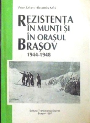 petre baicu - rezistenta-in-munti-si-in-orasul-brasov-1944-1948-de-petre-baicu-alexandru-salca-1997-p74407-0